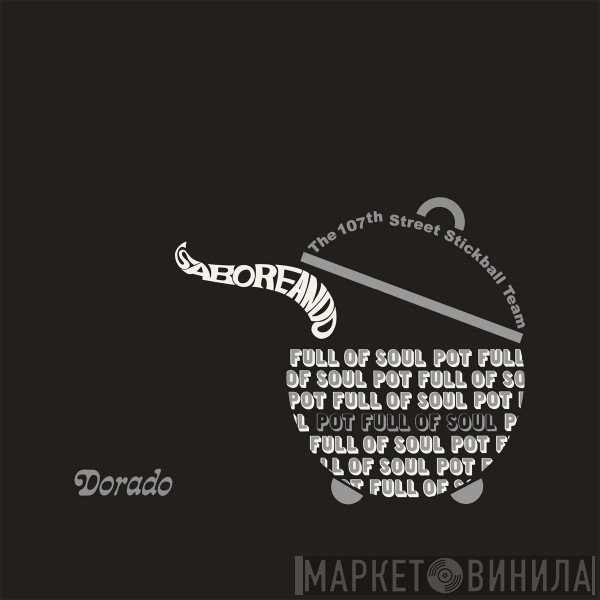 The 107th Street Stickball Team - Saboreando - Pot Full Of Soul