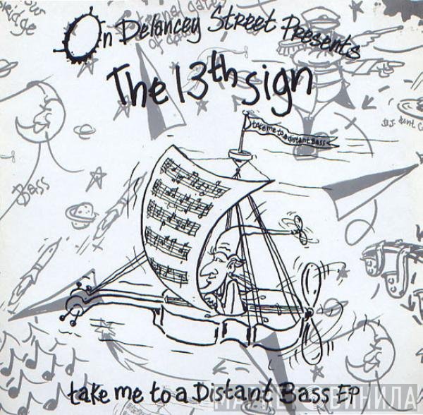 The 13th Sign - Take Me To A Distant Bass EP
