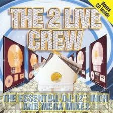The 2 Live Crew - The Essential DJ 12" Inch And Mega Mixes