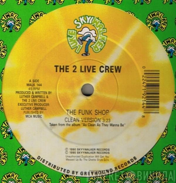 The 2 Live Crew - The Funk Shop