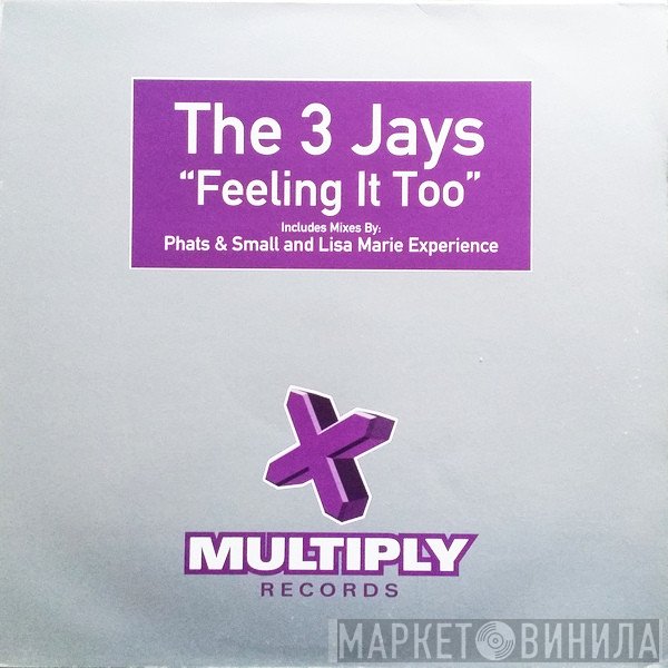The 3 Jays - Feeling It Too