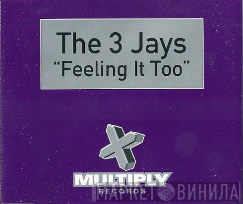 The 3 Jays - Feeling It Too