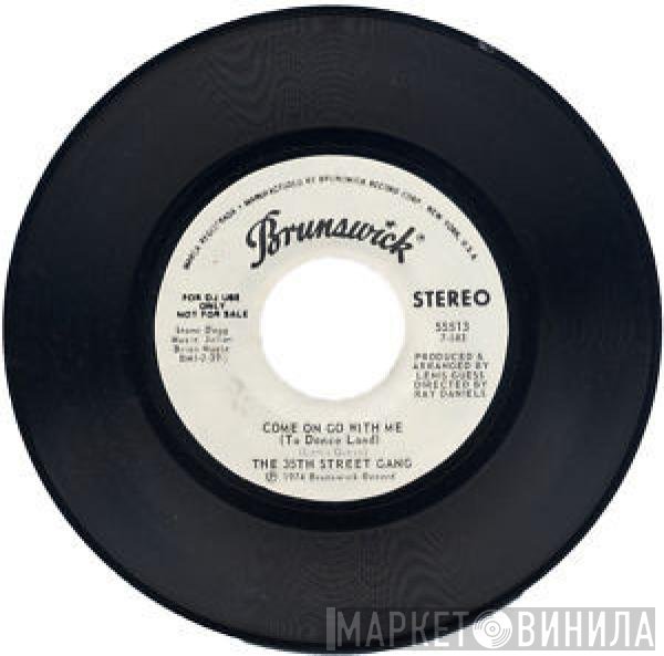 The 35th Street Gang - Come On Go With Me (To Dance Land)