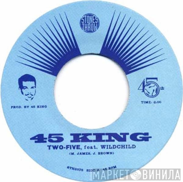 The 45 King, Wildchild  - Two-Five