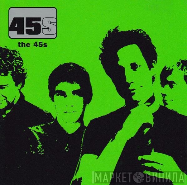 The 45s  - 45s