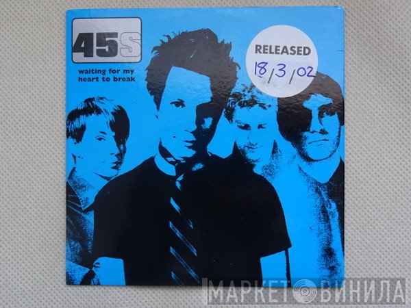 The 45s - Waiting For My Heart To Break