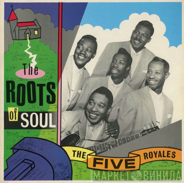 The 5 Royales - The Roots Of Soul