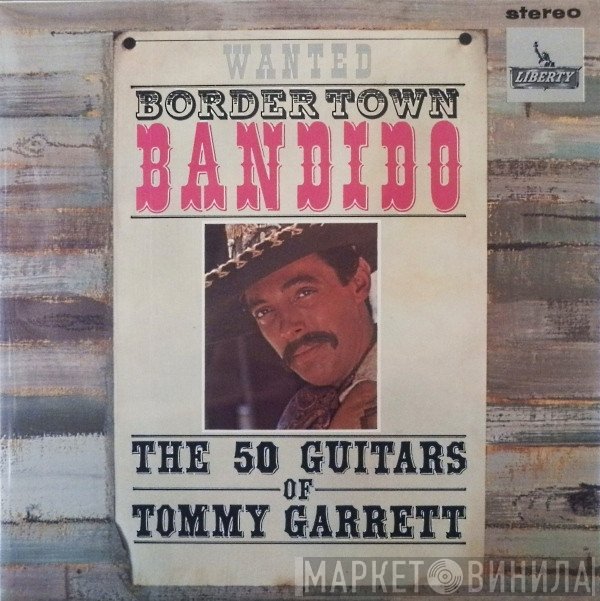 The 50 Guitars Of Tommy Garrett - Bordertown Bandido