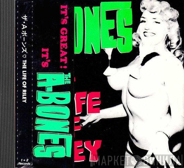 The A-Bones  - The Life Of Riley