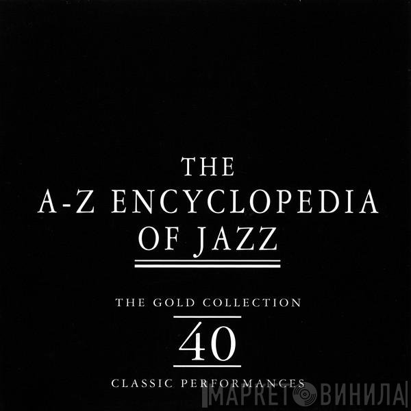  - The A-Z Encyclopedia Of Jazz
