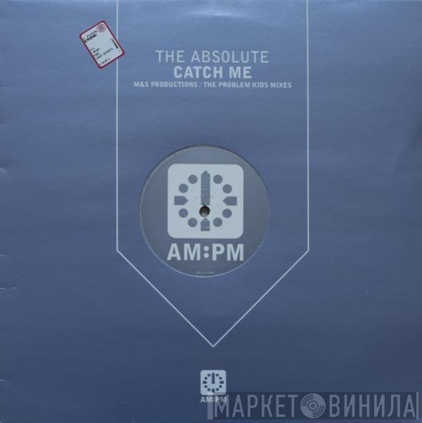 The Absolute - Catch Me (M&S Productions / The Problem Kids Mixes)