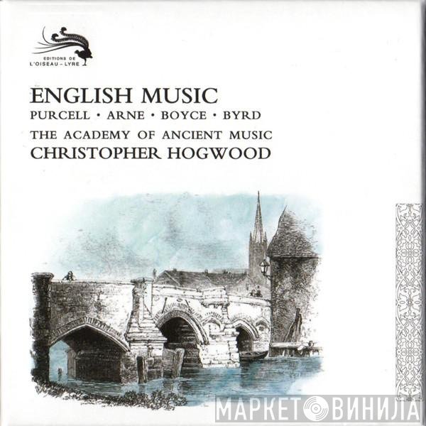 The Academy Of Ancient Music, Christopher Hogwood, Henry Purcell, Thomas Arne, William Boyce, William Byrd  - English Music