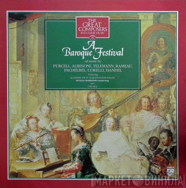 The Academy Of St. Martin-in-the-Fields, I Musici - A Baroque Festival