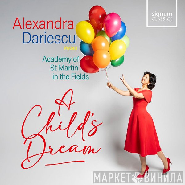 The Academy Of St. Martin-in-the-Fields, Alexandra Dariescu - A Child’s Dream