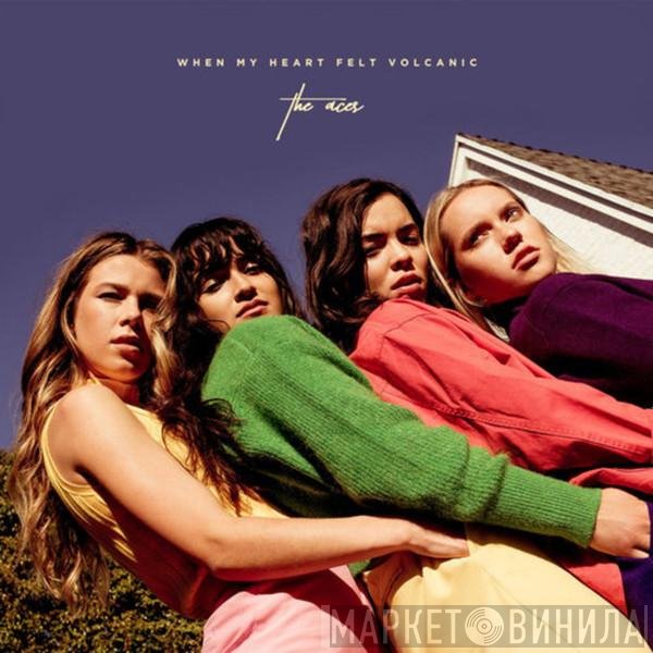 The Aces  - When My Heart Felt Volcanic