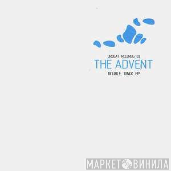 The Advent  - Double Trax EP