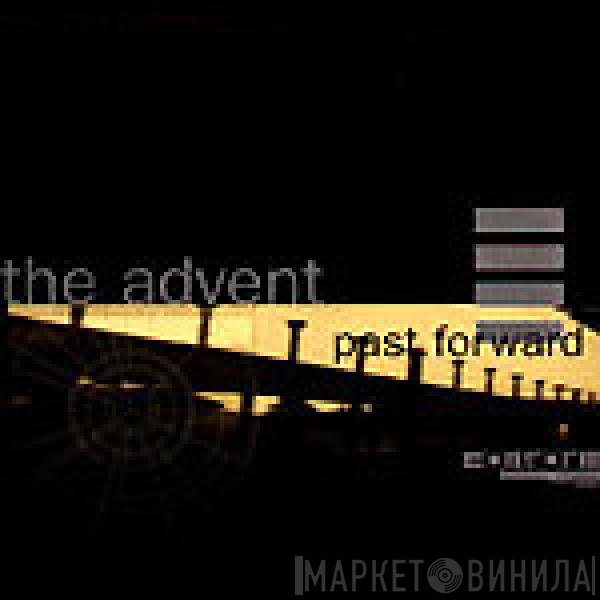 The Advent  - Past Forward