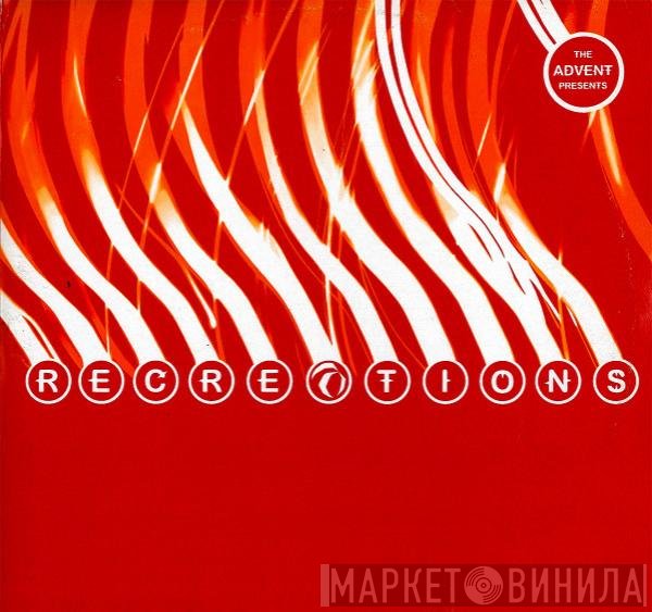 The Advent  - Recreations