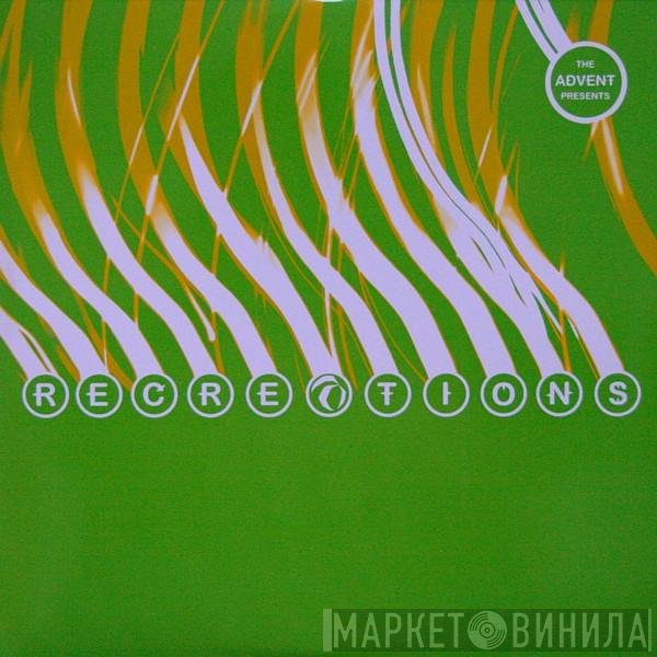 The Advent  - Recreations