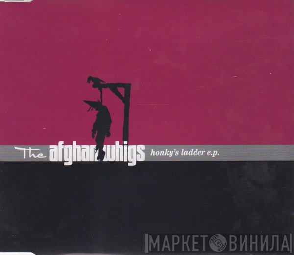 The Afghan Whigs - Honky's Ladder E.P.