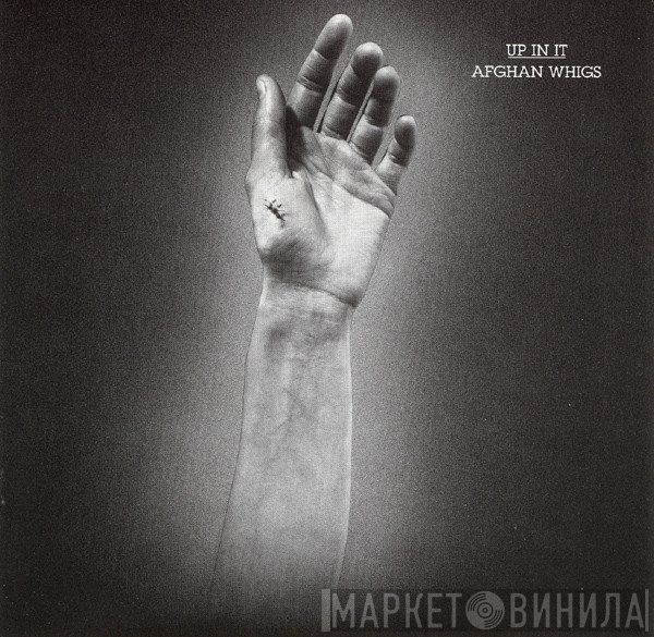 The Afghan Whigs  - Up In It
