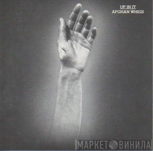 The Afghan Whigs  - Up In It