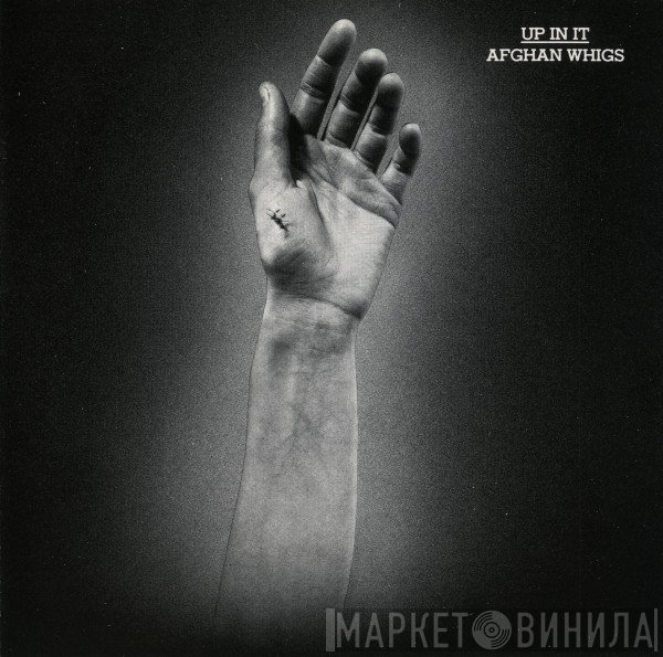 The Afghan Whigs  - Up In It