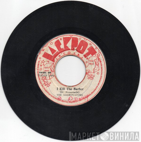 The Aggrovators, Dr. Alimantado - I Kill The Barber / Natty Dread Conquer The Barber