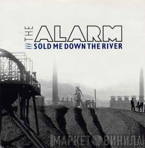 The Alarm - Sold Me Down The River