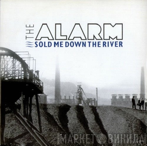 The Alarm - Sold Me Down The River