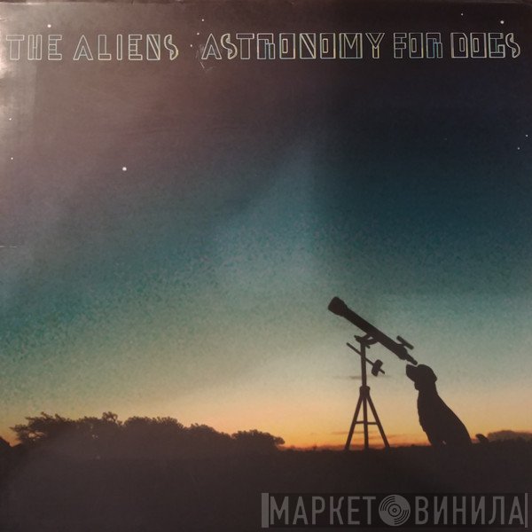 The Aliens   - Astronomy For Dogs