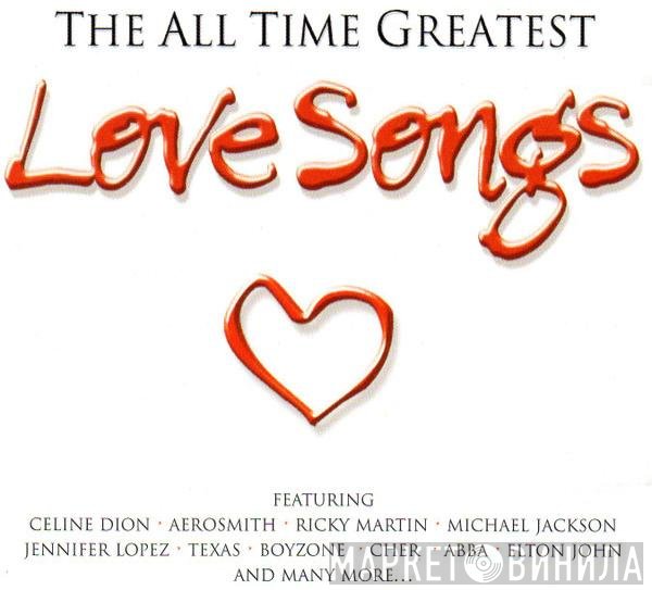  - The All Time Greatest Love Songs