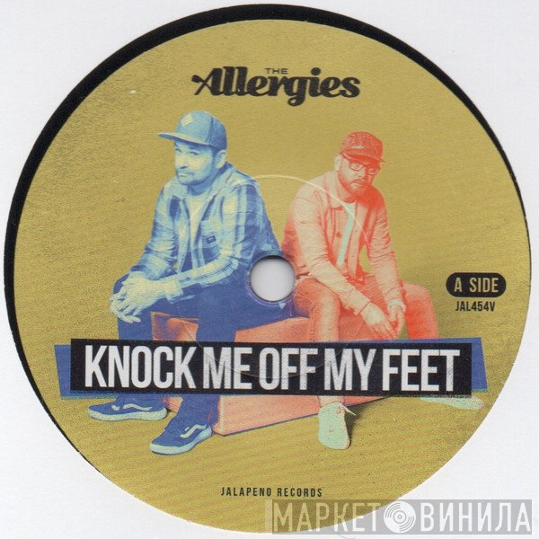 The Allergies - Knock Me Off My Feet / Let Me Hear You Say