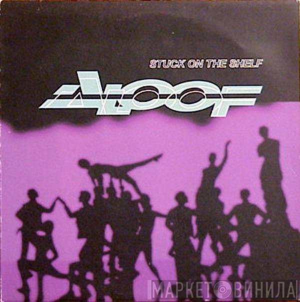 The Aloof - Stuck On The Shelf