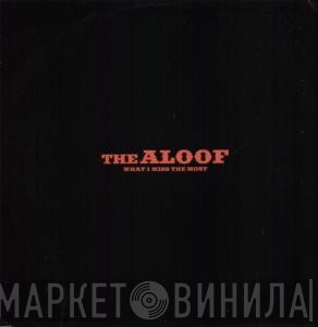 The Aloof - What I Miss The Most