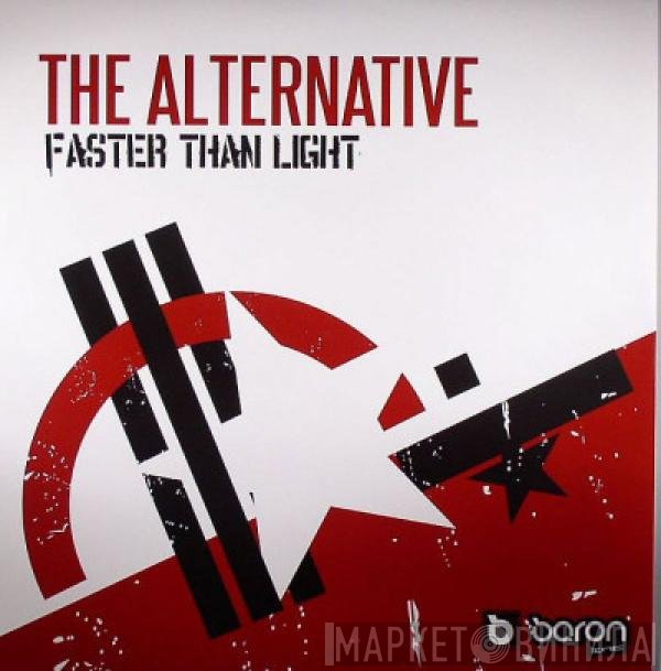 The Alternative  - Faster Than Light / The Return