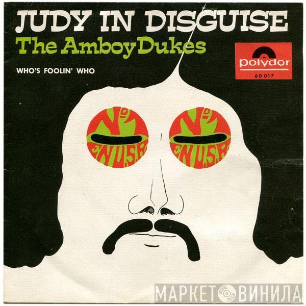 The Amboy Dukes  - Judy In Disguise / Who's Foolin' Who