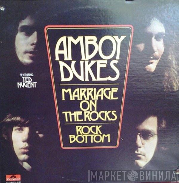 The Amboy Dukes Featuring Ted Nugent  - Marriage On The Rocks - Rock Bottom