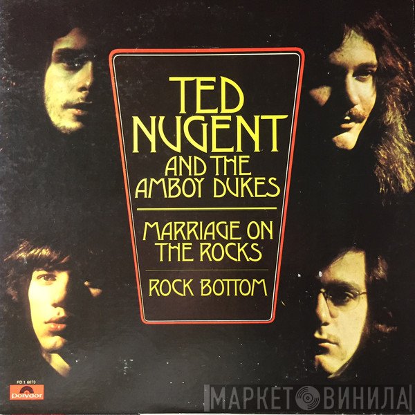 The Amboy Dukes, Ted Nugent - Marriage On The Rocks - Rock Bottom