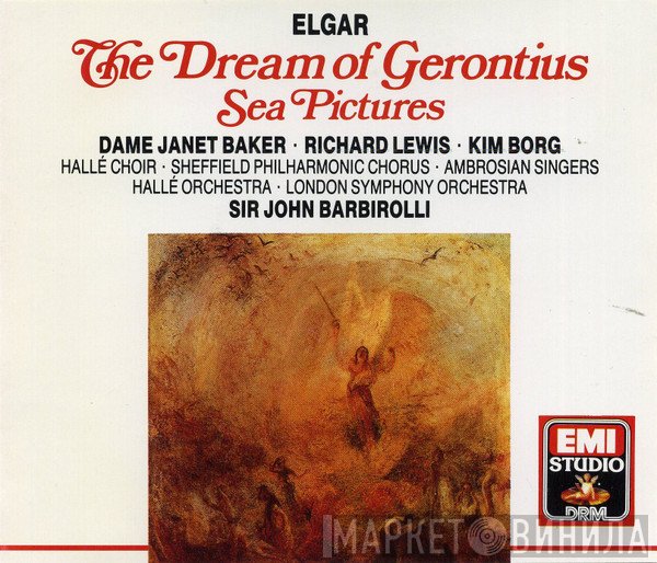 The Ambrosian Singers, Sir Edward Elgar, The London Symphony Orchestra, Janet Baker, Hallé Orchestra, Sir John Barbirolli, Richard Lewis , Kim Borg, Hallé Choir, Sheffield Philharmonic Chorus - The Dream Of Gerontius / Sea Pictures