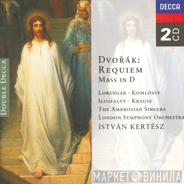 The Ambrosian Singers, The London Symphony Orchestra, Antonín Dvořák, István Kertész, Pilar Lorengar, Tom Krause, Ilosfalvy Róbert, Erzsébet Komlóssy - Requiem / Mass In D