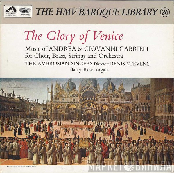 The Ambrosian Singers, Barry Rose, Andrea Gabrieli, Giovanni Gabrieli, Denis Stevens - The Glory Of Venice