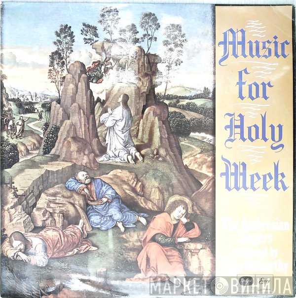 The Ambrosian Singers, John McCarthy - Music For Holy Week