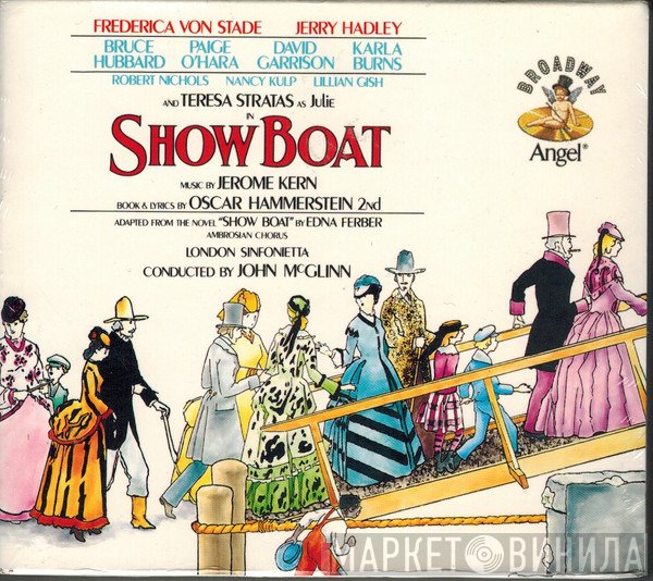 The Ambrosian Singers, London Sinfonietta, John McGlinn, Frederica von Stade, Bruce Hubbard, Jerry Hadley, Hammerstein-Kern, Teresa Stratas - Show Boat