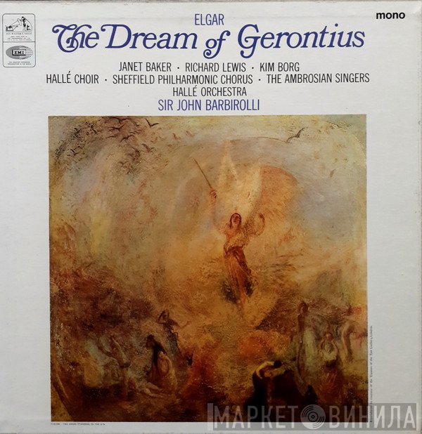 The Ambrosian Singers, Sir Edward Elgar, Janet Baker, Hallé Orchestra, Sir John Barbirolli, Richard Lewis , Kim Borg, Hallé Choir, Sheffield Philharmonic Chorus - The Dream Of Gerontius