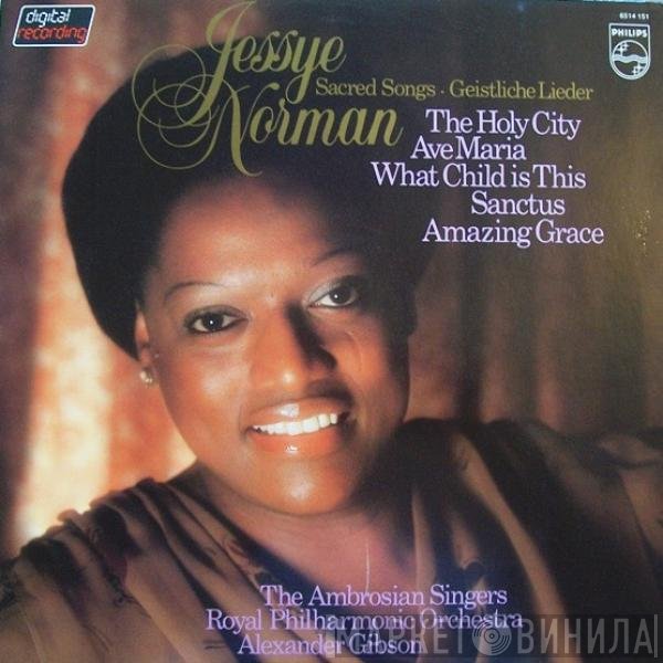 The Ambrosian Singers, The Royal Philharmonic Orchestra, Jessye Norman, Alexander Gibson - Sacred Songs - Geistliche Lieder