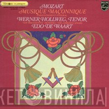The Ambrosian Singers, Wolfgang Amadeus Mozart, Edo de Waart, Werner Hollweg, New Philharmonia Orchestra - Musique Maçonnique (Enregistrement Integral)