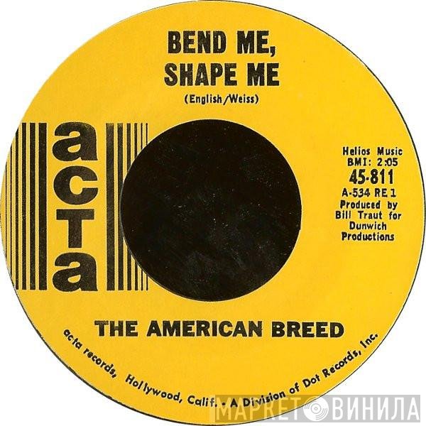 The American Breed  - Bend Me, Shape Me