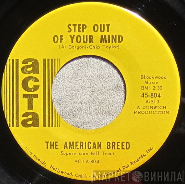 The American Breed - Step Out Of Your Mind / Same Old Thing