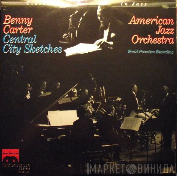 The American Jazz Orchestra, Benny Carter - Central City Sketches (World Premiere Recording)